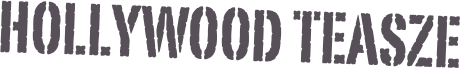 Hollywood Teasze